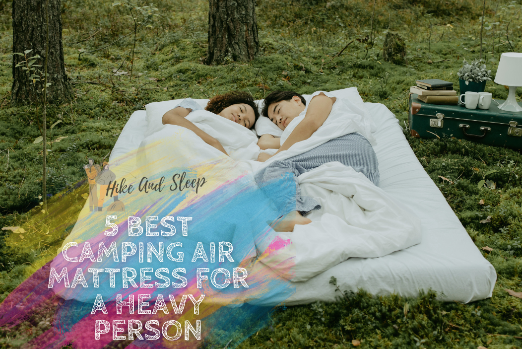 best camping air mattress for a heavy person
